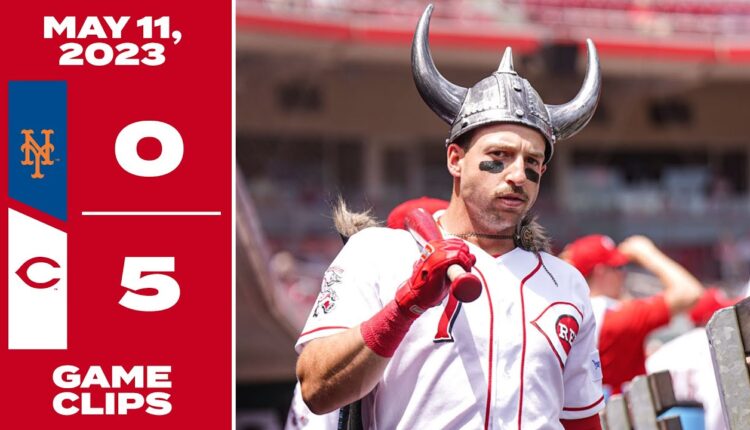 Game Clips 5-11-23 Reds beat Mets 5-0