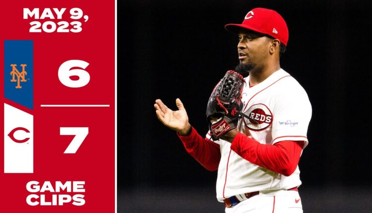 Game Clips 5-9-23 Reds beat Mets 7-6
