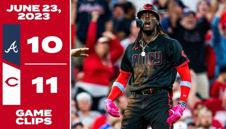 Game Clips 6-23-23 Reds beat Braves 11-10
