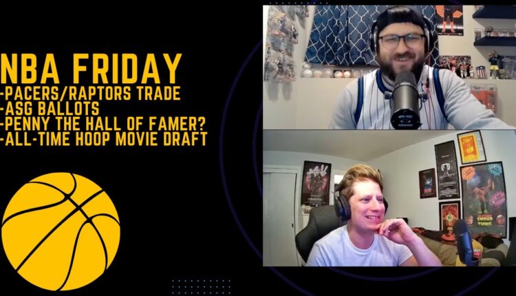 NBA Friday 14: Pacers/Raptors Trade, All-Star Ballots, 2024 HOF Inductees,  Basketball Movie Draft