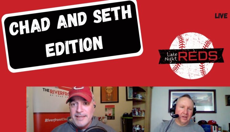 Late Night Reds: Chad and Seth Edition